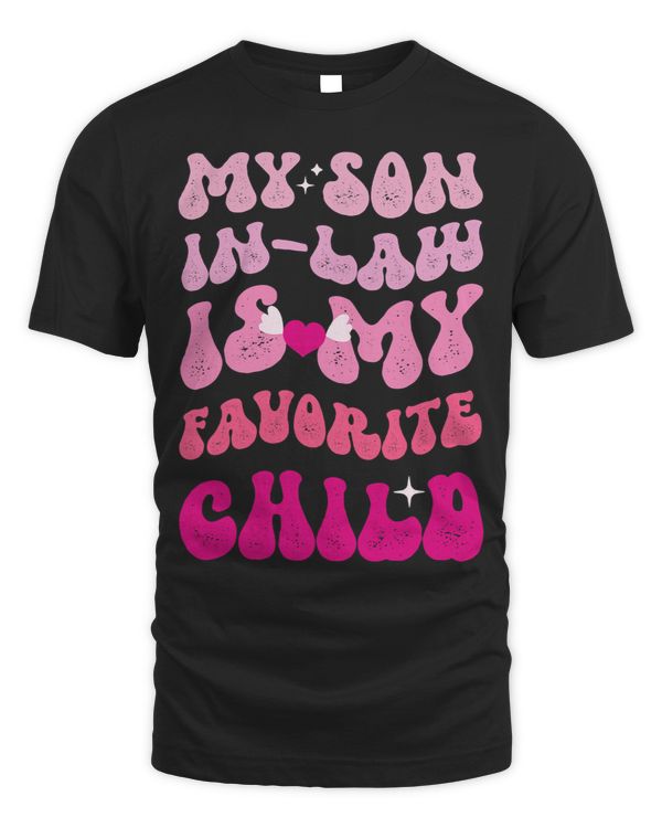 My Son In Law Is My Favorite Child Pink Groovy MomDad Quote