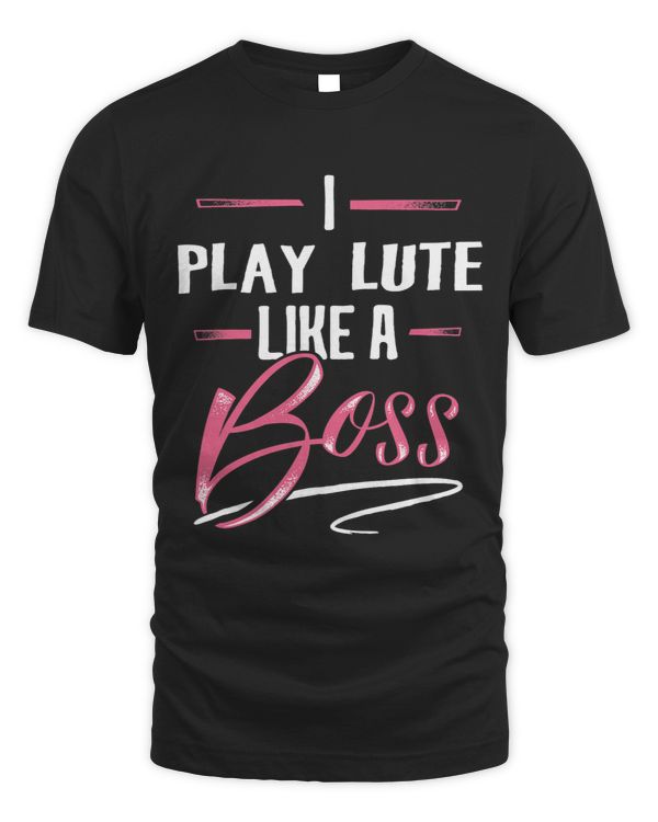 PLAY LUTE Like A Boss tshirt Lady Boss Girl Power Gift