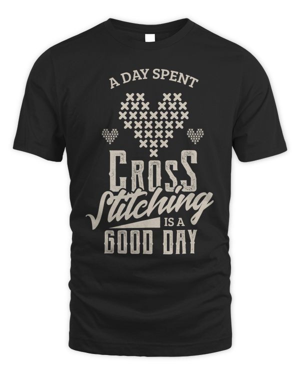 A day spent cross stitching is a good day Cross stitcher