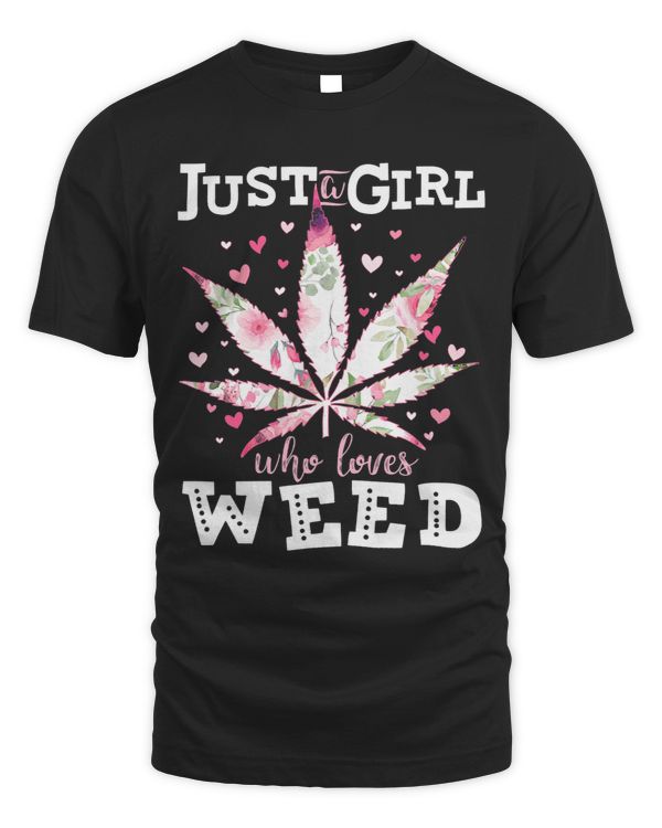 Just A girl Who Loves Weed Flower Blunt Slut Weed Lover