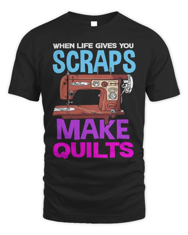 When Life Gives You Scarps Make Quilts Quiting Hobby