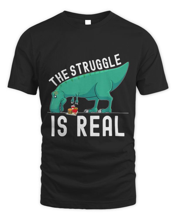 Funny Trex Fast Food Cool Trex The Struggle Is Real
