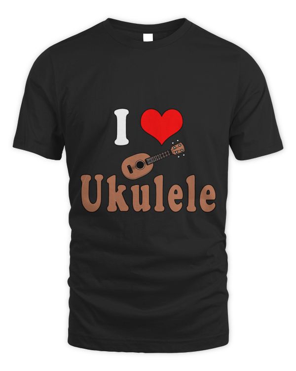 I Love Ukulele Funny Musician