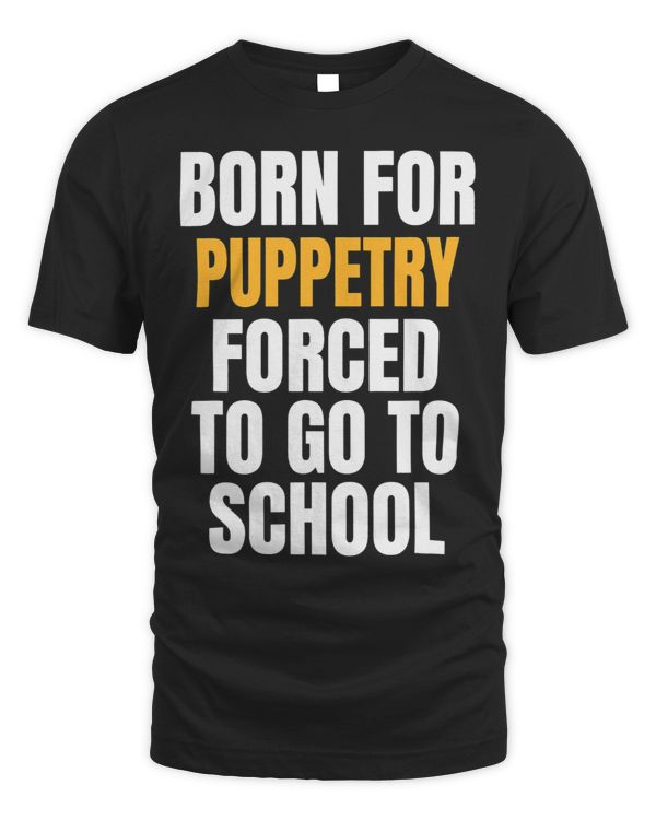 BORN FOR PUPPETRY FUNNY GIFT