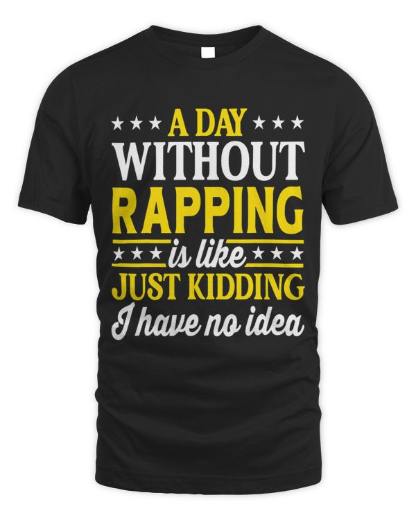 A Day Without Rapping Funny Rapper