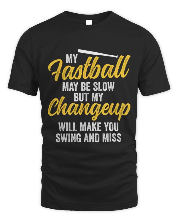 My Fastball May Be Slow But My Changeup Will Make Swing