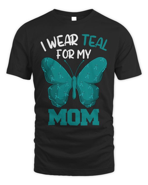 Ovarian Cancer Daughter Son Shirts I Wear Teal For My Mom