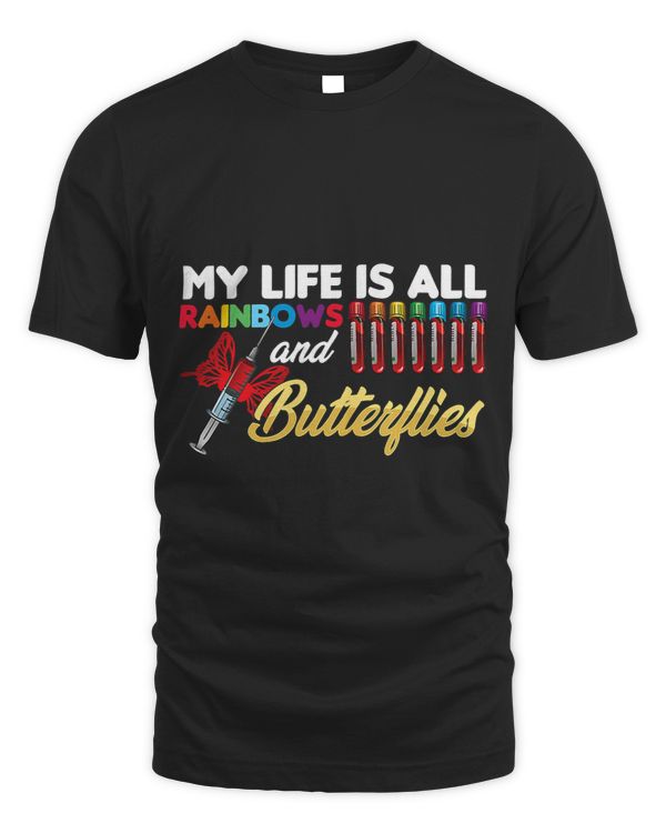 Phlebotomy My Life Is Rainbows Butterflies Phlebotomist