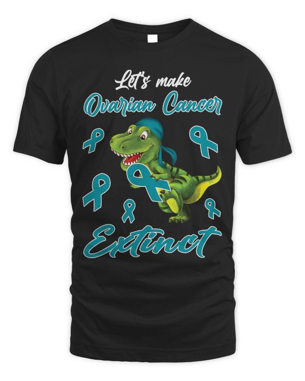 Lets Make Ovarian Cancer Extinct T Rex Lover Teal Ribbon