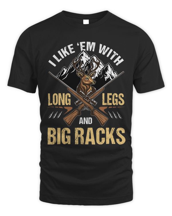 I like em with long legs and a big rack