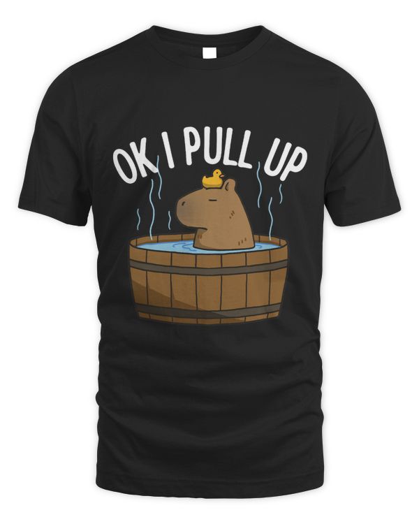 Funny Capybara OK I Pull Up Rodent Lover Animal Respect Joke 3