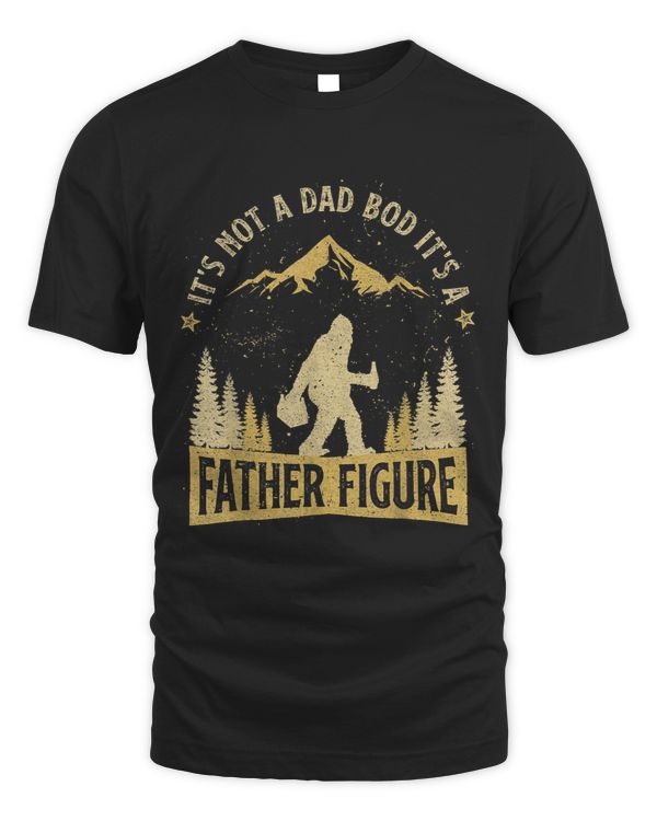 Funny Fathers Day Its Not a Dad Bod Its a Father Figure
