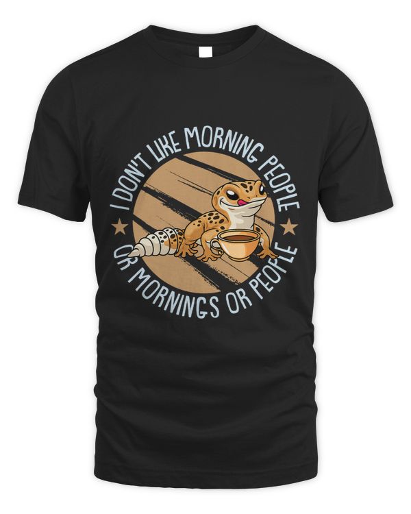 Gecko I Dont Like Morning People Or Mornings Or People
