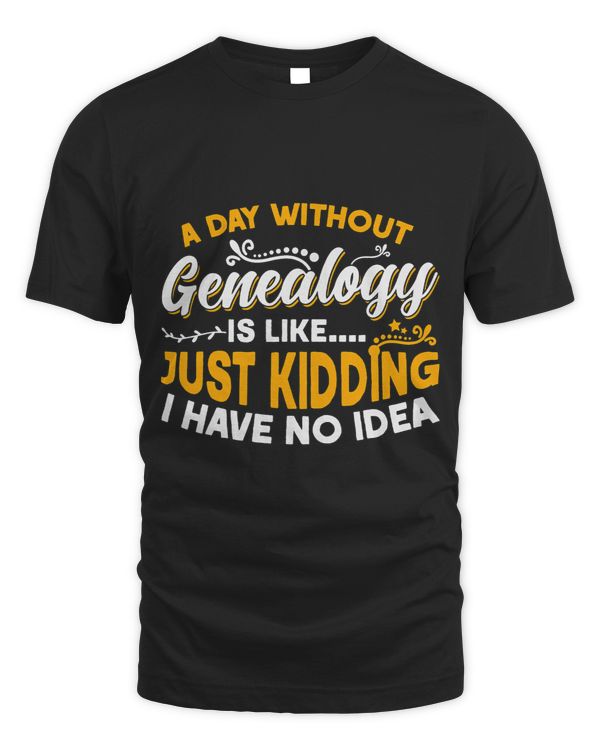 A Day Without Genealogy Genealogists Family History Ancestry