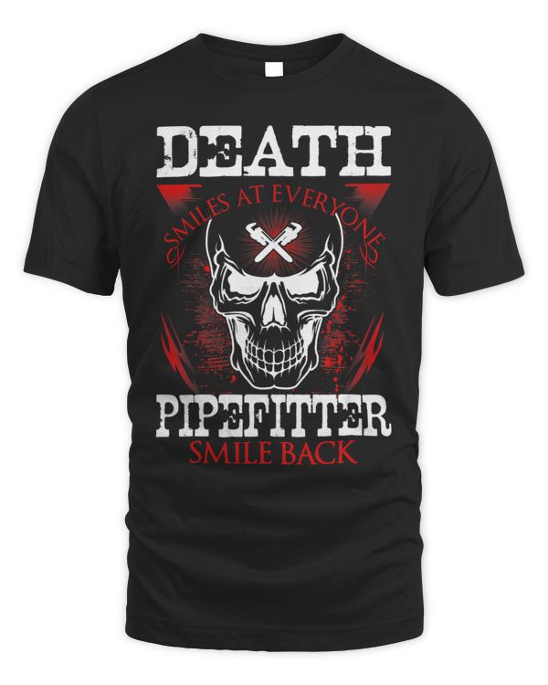 Death Smiles At Everyone Pipefitter Smile Back