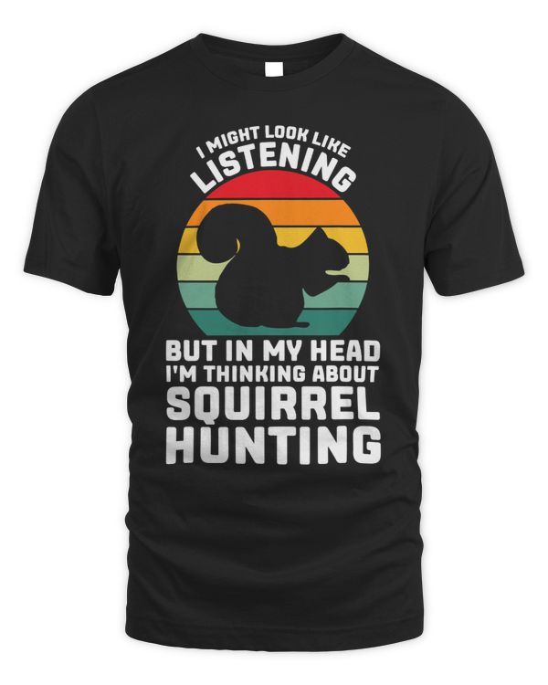 I look like listening squirrel hunting squirrel hunter
