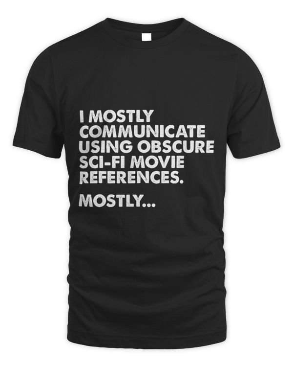 I Mostly Communicate Through SciFi Movie Quotes 2Film Nerd