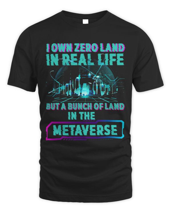 I Own Zero In Real But A Bunch Of Land In The Metaverse
