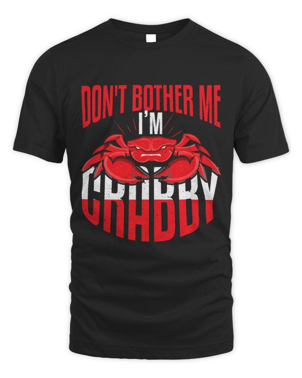Dont Bother Me Im Crabby Seafood Lovers