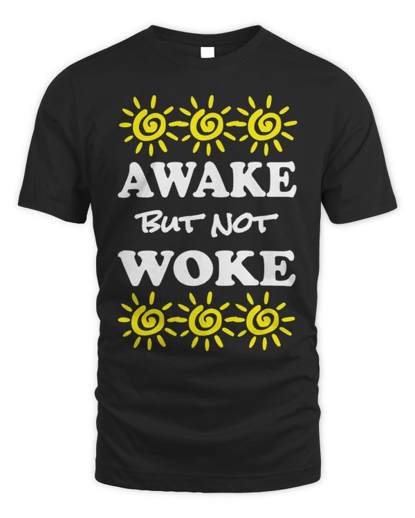 Awake But Not Woke Spiral Sun Funny 2