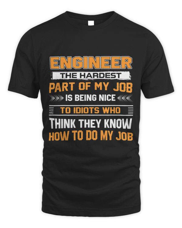 Funny The Hardest Of My Engineer Job Apparel