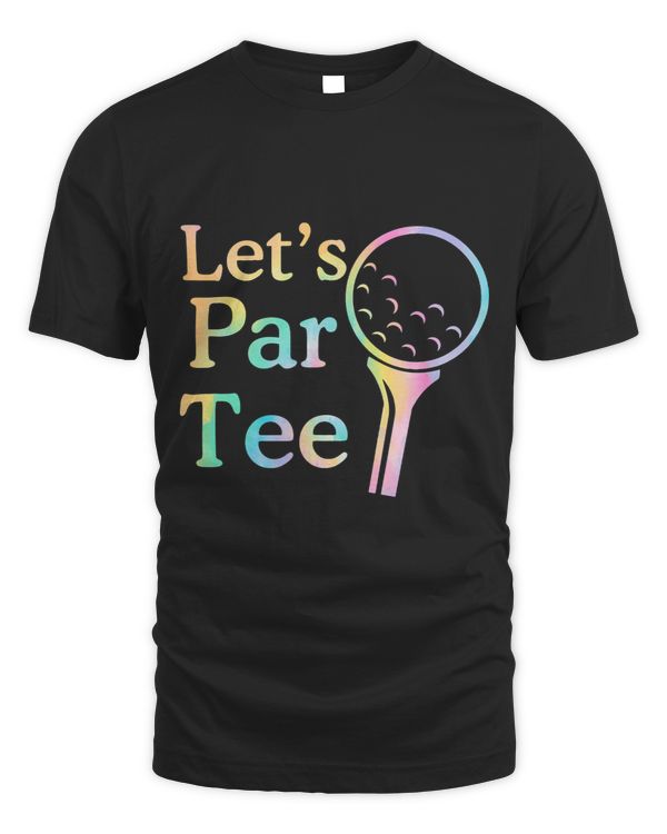 Golf Player Lets Par Tee Funny Golf Player Lover Golfer Golfing Life
