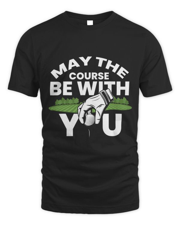 Golf Player May the couse be with you Golfer Golfing Golfers