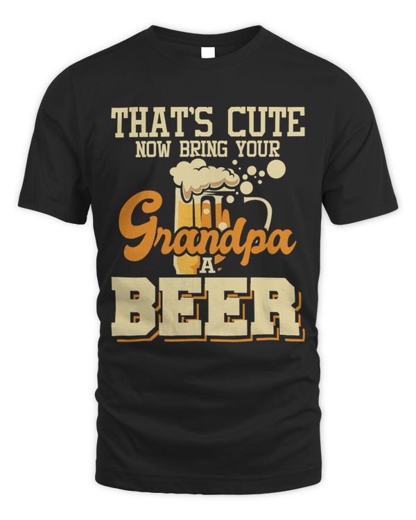 Mens Thats Cute Now Bring Your Grandpa 2Granddad