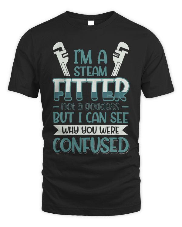 Steamfitter Not A Goddess I Can See Why You Were Confused