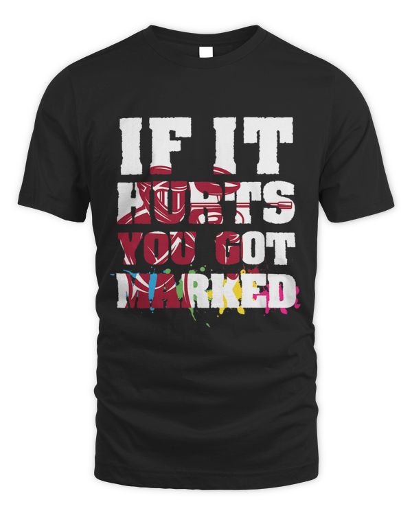 If It Hurts You Got Marked 2Paintball Paintballer