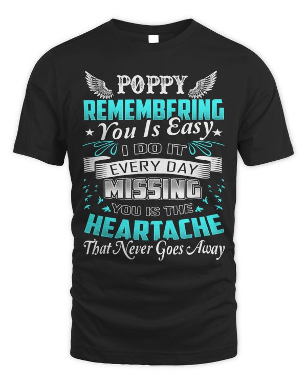 My Poppy Remembering You Is Easy Do It Everyday Missing You