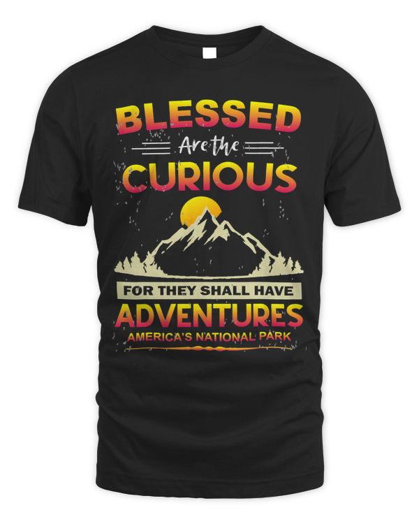Blessed Are The Curious For They Shall Have Adventures