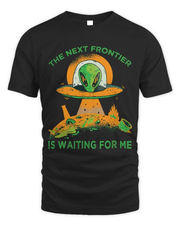 The Next Frontier Is Waiting For Me 2Alien 2Astronaut