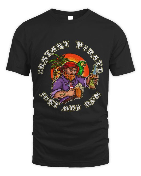 Funny Pirate Pirates Instant Pirate Just Add Rum