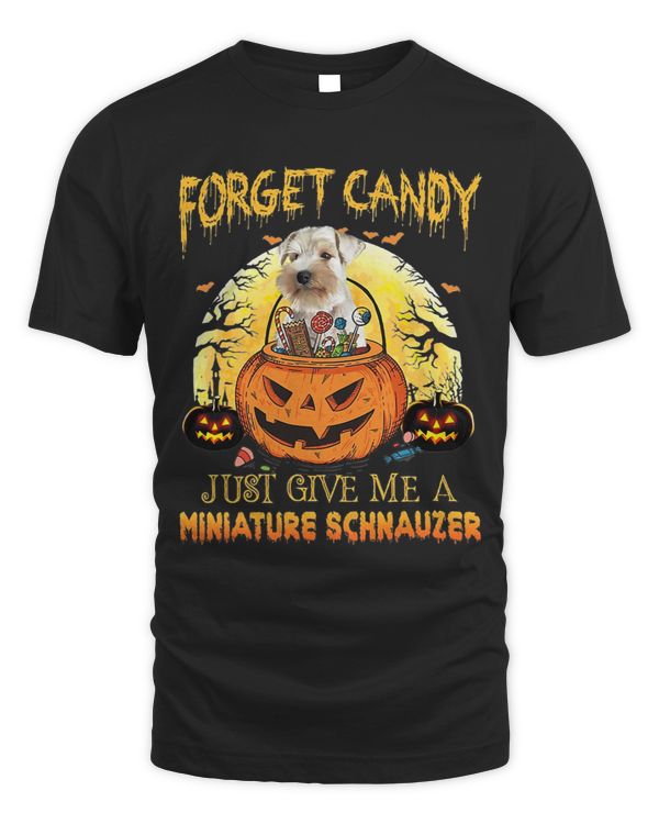 Forget Candy Just Give Me Miniature Schnauzer Dogs Halloween