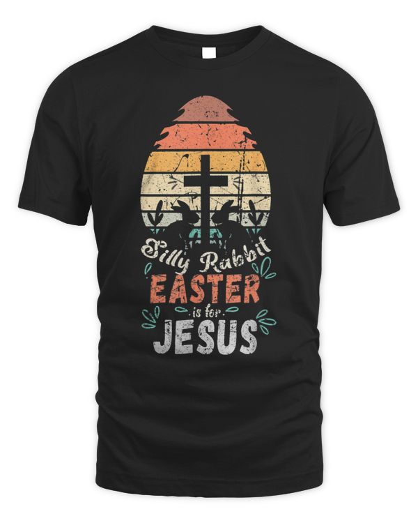Silly Rabbit Easter Is For Jesus Religious Christian Retro