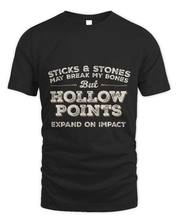 Sticks And Stones Hollow Points Funny 2nd Gun Fan