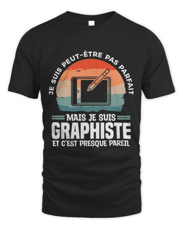 Je Suis Maybe Not Perfect But Je Suis Graphic Artist