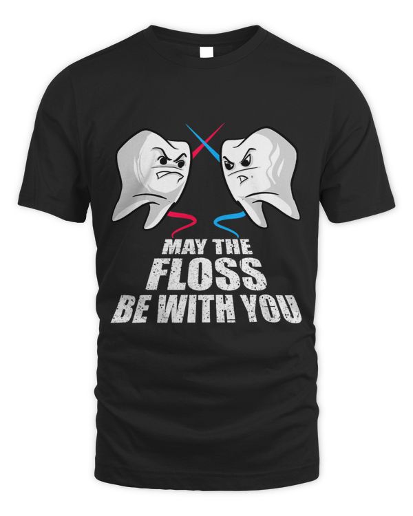 May The Floss Be With You Funny Dentist Men Women Gift