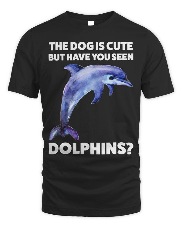Dolphin Lover the dog is cute but have seen dolphins dolphins