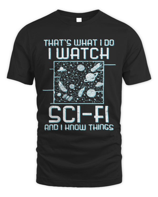 Thats What I Do Watch SciFi And I Know Things Time Travel