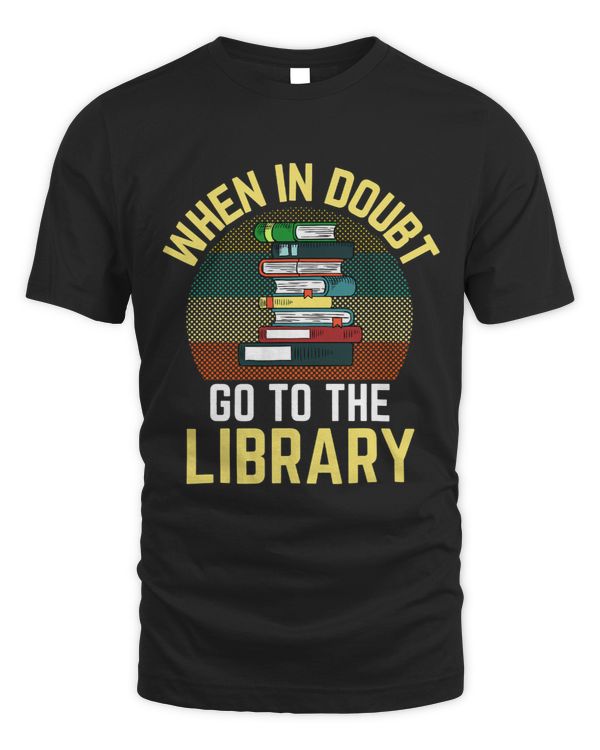 Librarian Job Avid Reader When In Doubt Go to the Library Retro Librarian