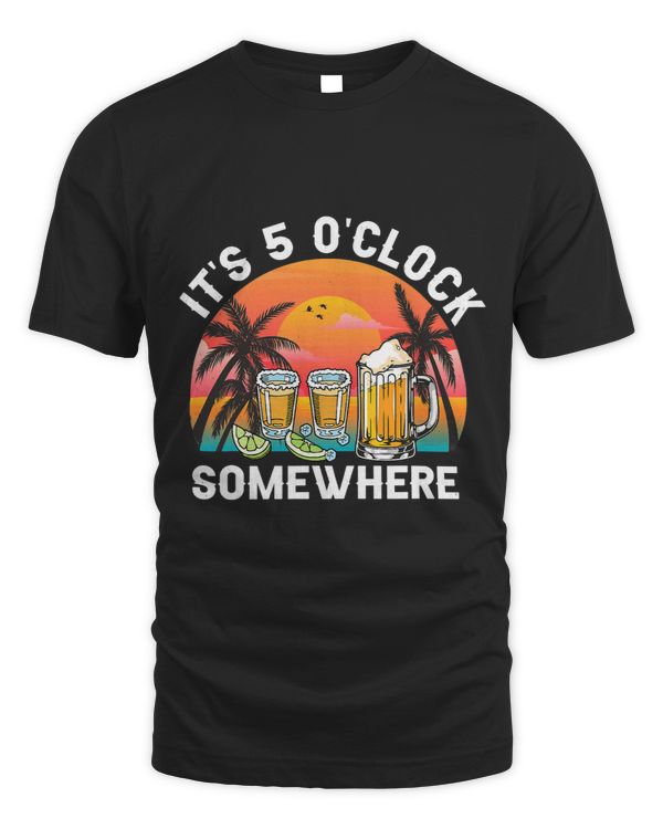 Its 5 O’clock Somewhere Summer Drinking Tequila Retro