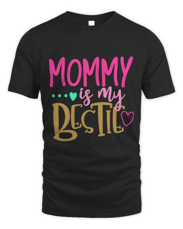 Mommy is My Bestie T Shirt
