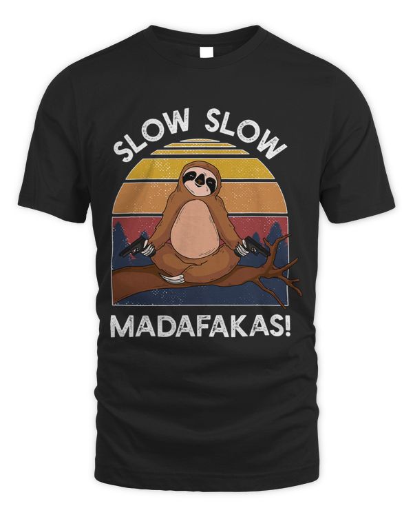 Slow Slow Madafakas 2Pew Pew 2Sloth Gift 2