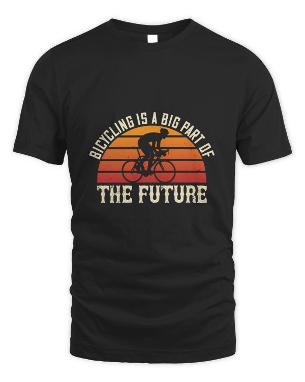 Bicycling Is A Big Part Of The Future Bicycle Shirt, Cycling Shirt, Bicycle Shirt, Bike Gift, Bike Shirt, Bicycle Tshirt, Biking Shirt, Funny Cycling Shirt