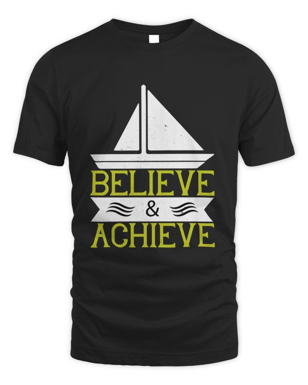 Believe & Achieve Boat Captain Gift, Lake Lover, Summer Shirt, Day Drinking, Funny Boating Tee