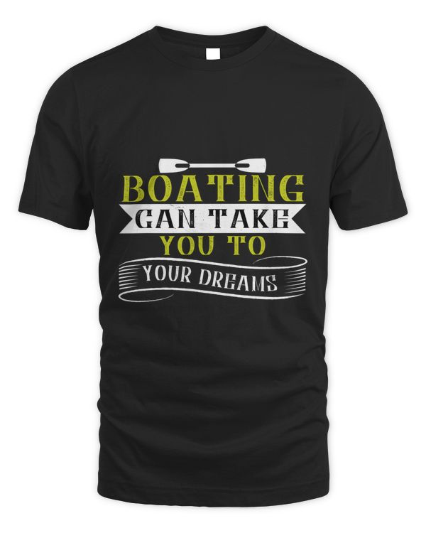 Boating Can Take You To Your Dreams Boat Captain Gift, Lake Lover, Summer Shirt, Day Drinking, Funny Boating Tee