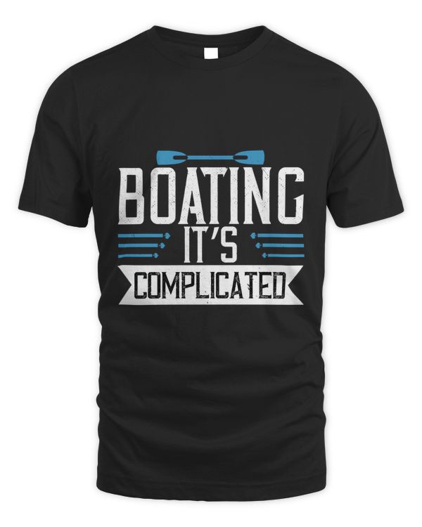 Boating, It’s Complicated Boat Captain Gift, Lake Lover, Summer Shirt, Day Drinking, Funny Boating Tee