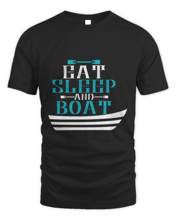 Eat, Sleep And Boat Boat Captain Gift, Lake Lover, Summer Shirt, Day Drinking, Funny Boating Tee